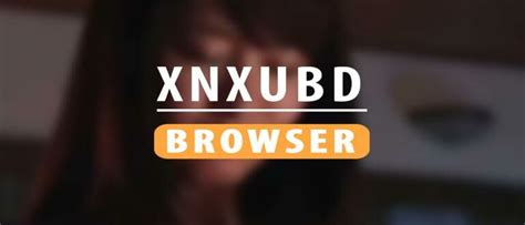 XNXubd VPN Browser APK Download 2024 Latest Version. . Wwwxnxubd vpn browsercom download